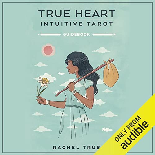 True Heart Intuitive Tarot - Rachel True - 2022 (Nonfiction) [Audiobook] (miok)