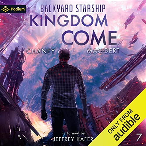 Kingdom Come Backyard Starship Book 7 J N Chaney Terry Maggert 2022 Sci Fi Audiobook miok