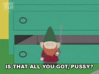 is-that-all-you-got-pussy-gnome3091b77395f44535.gif